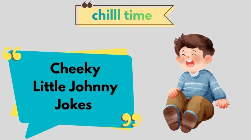 Cheeky Little Johnny Jokes