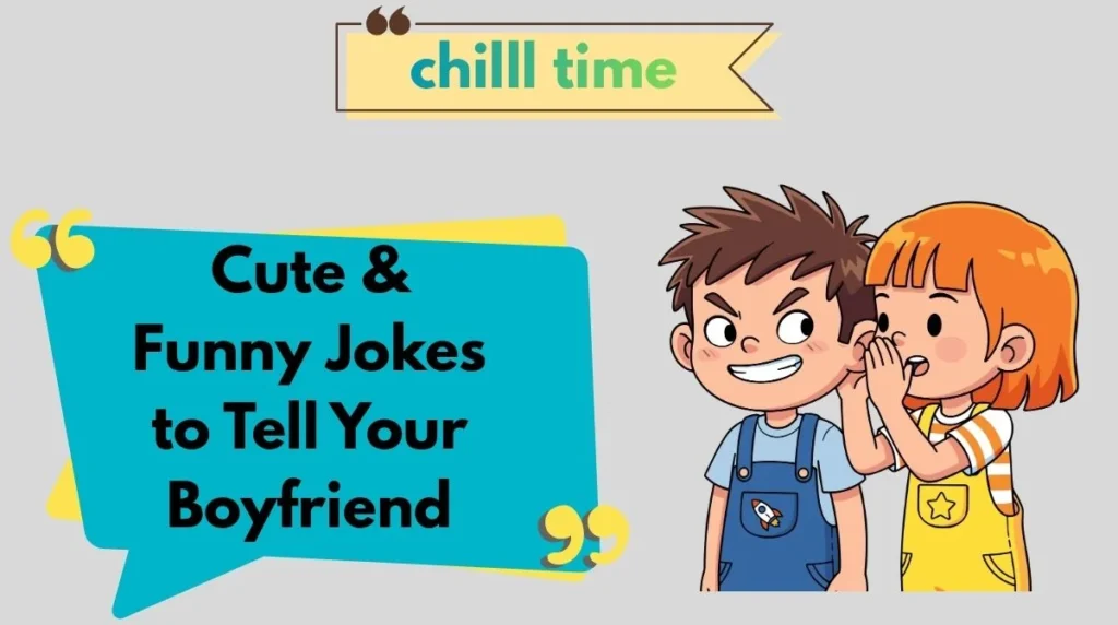 Cute & Funny Jokes to Tell Your Boyfriend