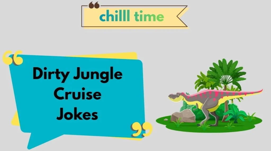 Dirty Jungle Cruise Jokes