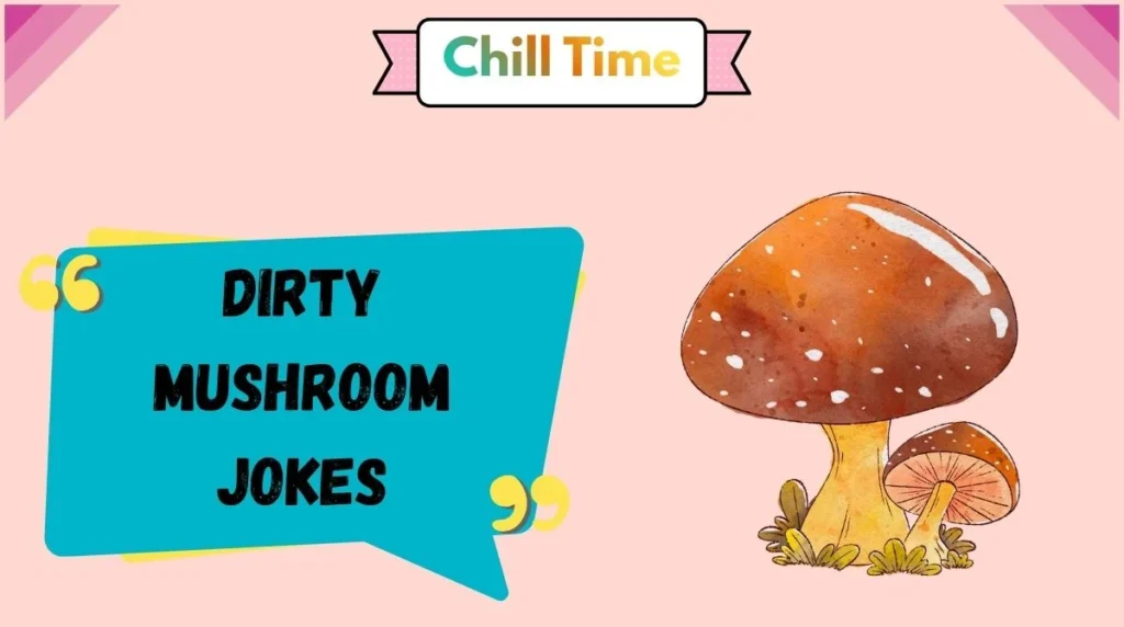 Dirty Mushroom Jokes