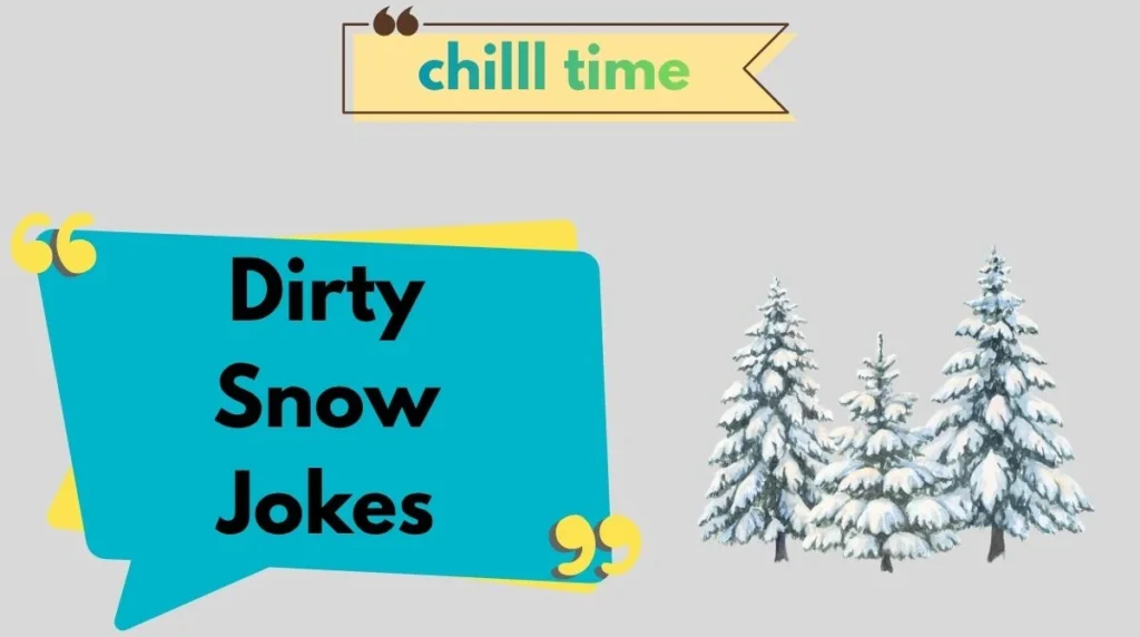 Dirty Snow Jokes