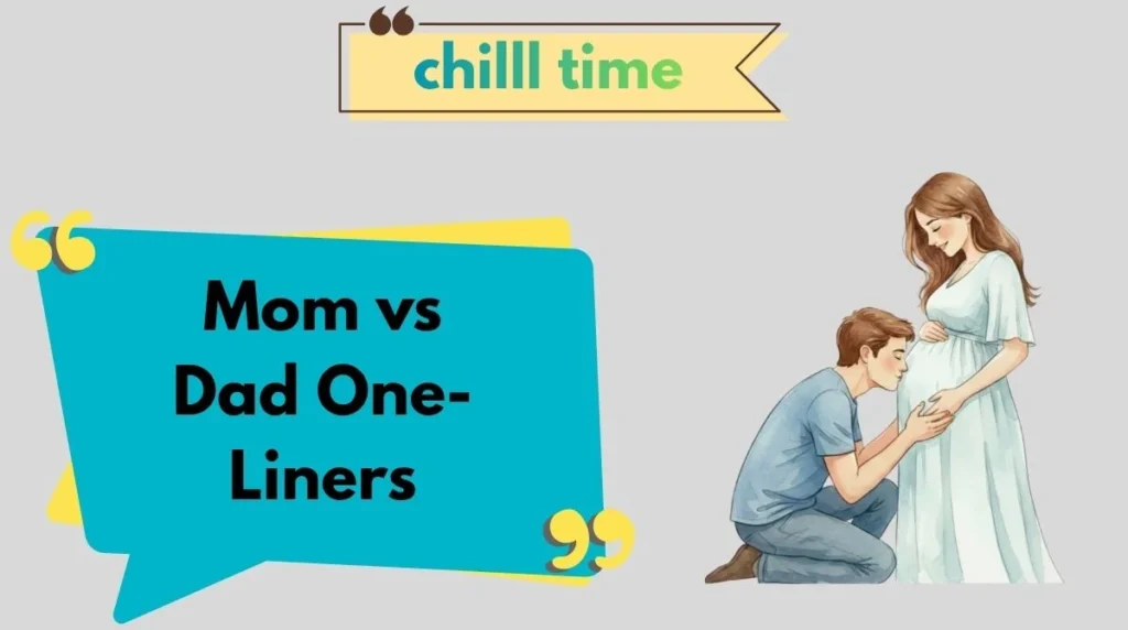 Mom vs Dad One-Liners