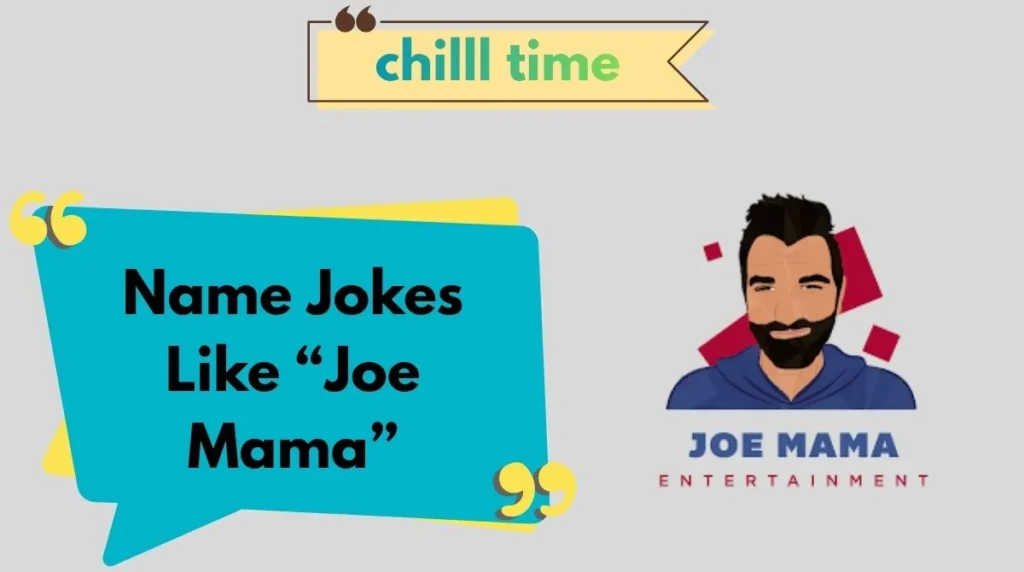 Name Jokes Like “Joe Mama”