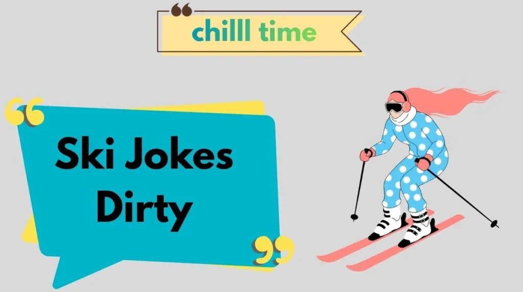 Ski Jokes Dirty