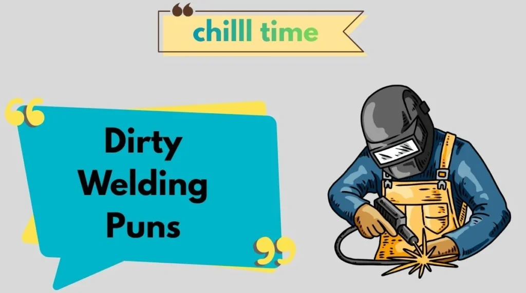 Dirty Welding Puns