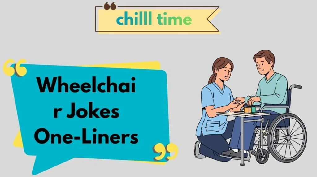Wheelchair Jokes One-Liners