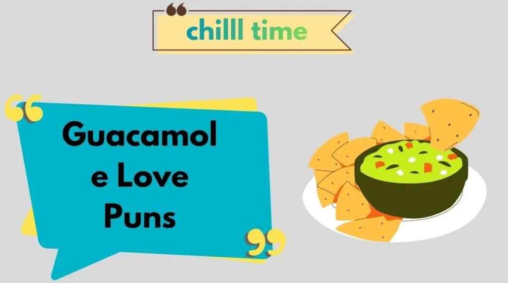 Guacamole Love Puns